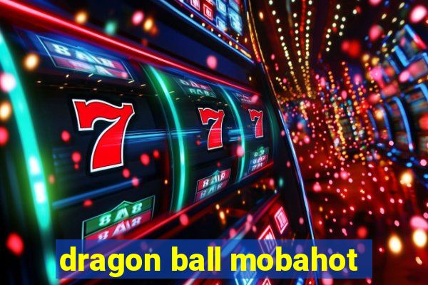 dragon ball mobahot